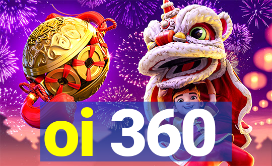 oi 360